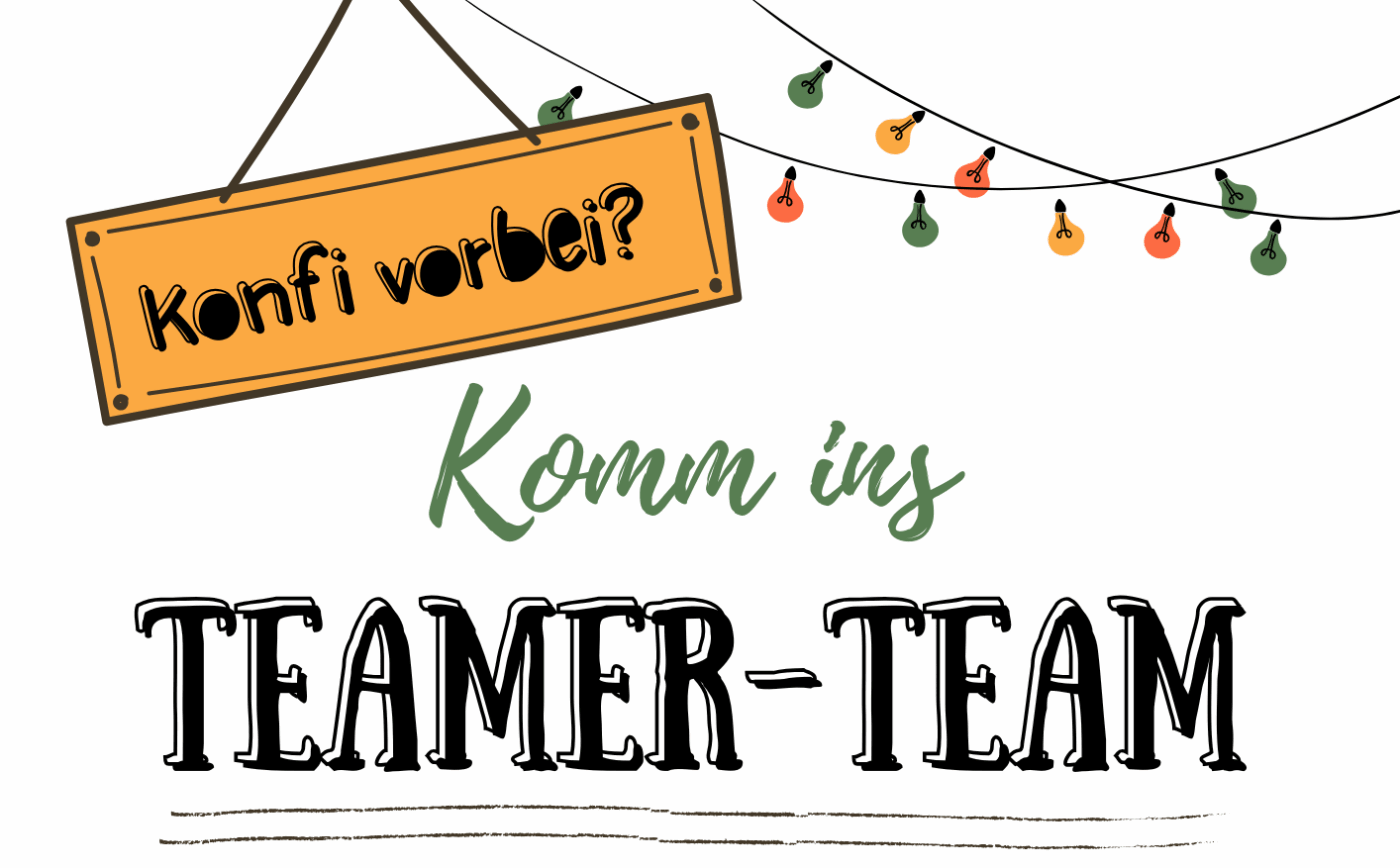 Konfi vorbei? Komm ins Teamer-Team